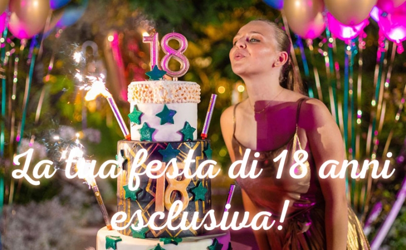 Organizza la tua festa di 18 anni in una villa esclusiva!